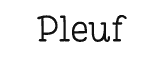 Pleuf Pleuf